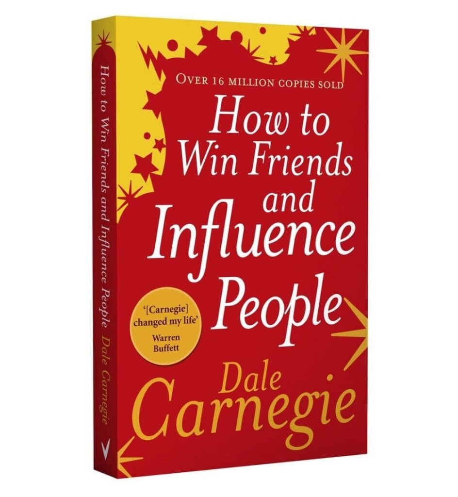 How to Win Friends and Influence People" by Dale Carnegie